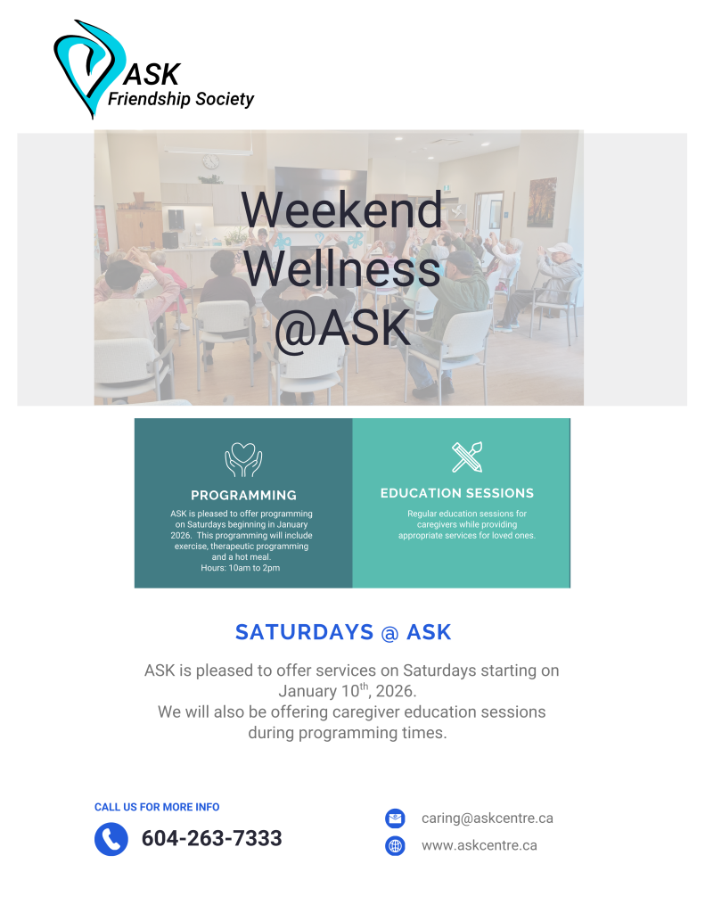 Saturdays @ ASK - ASK is pleased to offer services on Saturdays starting on January 10th 2026. We will also be offering caregiver education sessions durign programming times. Hours 10am -2pm